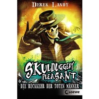 Die Rückkehr der Toten Männer / Skulduggery Pleasant Bd.8 von Loewe Verlag