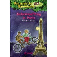 Geheimauftrag in Paris / Das magische Baumhaus Bd.33 von Loewe Verlag