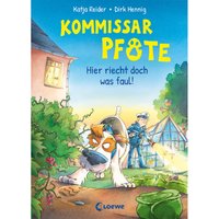 Hier riecht doch was faul! / Kommissar Pfote Bd.5 von Loewe Verlag