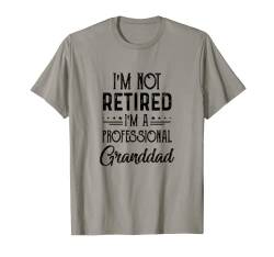 I'm Not Retired A Professional Granddad Lustiger Vatertag T-Shirt von Love Family Matching