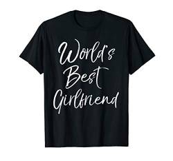 Cute Girlfriend Gift from Boyfriend World's Best Girlfriend T-Shirt von Love Valentine's Day Design Studio