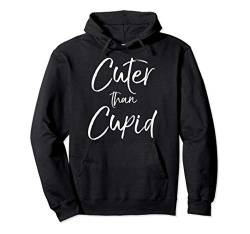 Valentine's Day Outfit for Girls Boys Quote Cuter than Cupid Pullover Hoodie von Love Valentine's Day Design Studio