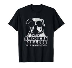 Mein American Bulldog der coolste Hund der Welt T-Shirt von Lovemybello Hunde Designs