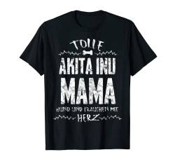 Tolle Akita Inu Mama - Akita Inu Geschenk T-Shirt von Lovemybello Hunde Designs
