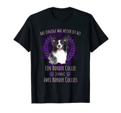 Zwei Border Collies sind besser als ein Border Collie T-Shirt von Lovemybello Hunde Designs