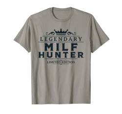 MILF Hunter Single Hot Daddy Witz für Erwachsene T-Shirt von Lovers Of Hot Moms Funny Design Store