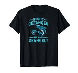 Nichts gefangen ist auch geangelt Hecht Mann Carp Fishing T-Shirt von Lustig Angel Fisch Angler Fischer Angeln Outfit