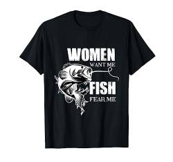Women want me Fish fear me Karpfen Hecht Mann Carp Fishing T-Shirt von Lustig Angel Fisch Angler Fischer Angeln outfit