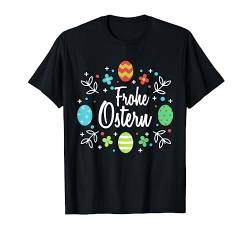 Frohe Ostern Lustiges Süßes Witziges Ostern Geschenk Shirt T-Shirt von Lustig Witzig Originelle Oster Geschenk Shirt Idee