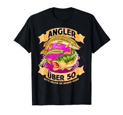Angler über 50 - lustiges Angel T Shirt mit Fischen von Lustige Angel T-Shirts & Fischer Geschenke