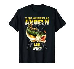 Das Geschenk für Angler - wichtigeres als Anglen T-Shirt von Lustige Angel T-Shirts & Fischer Geschenke