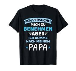 Baby Kind versuche zu benehmen komme nach Vater Papa Junge T-Shirt von Lustige Baby Sprüche Geschenke