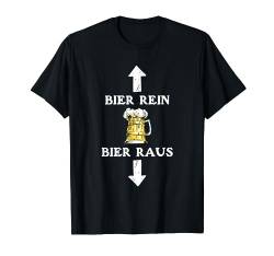 Bier rein Bier raus Bierliebhaber Biertrinker T-Shirt von Lustige Bier Sprüche für Bierkenner und Bierbrauer