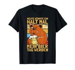 Halt mal mein Bier Biertrinker Bier Sauf Spruch T-Shirt von Lustige Bier Sprüche für Bierkenner und Bierbrauer