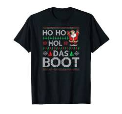 Weihnachten Ho Ho Hol Das Boot Segeln Ugly Christmas T-Shirt von Lustige Bootsfahrer Sprüche Segelbekleidung