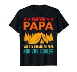 Camping Papa wie ein normaler Papa nur cooler Camper Papa T-Shirt von Lustige Camper Papa und Camping Vatertag Geschenke