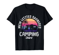 Mein letztes sauberes Camping Shirt T-Shirt von Lustige Camper Papa und Camping Vatertag Geschenke