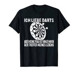 Ich Liebe Darts Aber Meine Frau Ist Der Treffer Dartspieler T-Shirt von Lustige Dart Sprüche & Darts Designs