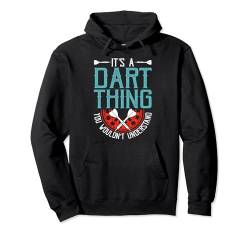 It's A Dart Thing You Wouldnt Understand Pullover Hoodie von Lustige Dart Sprüche & Geschenke Bekleidung