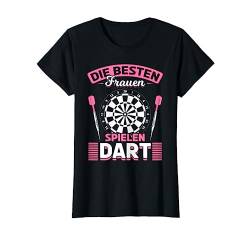 Die Besten Frauen spielen Dart T-Shirt von Lustige Dartspieler Design Darts Sport