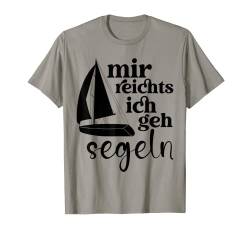 Lustiges Segler Segelboot Grafik mit Spruch Grafik für Segle T-Shirt von Lustige Design-Ideen und Mehr