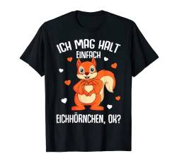 Ich mag halt Eichhörnchen Mädchen Kinder Damen T-Shirt von Lustige Eichhörnchen & Nagetier Geschenkideen