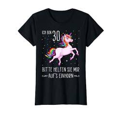 30 Jahre Bitte Helfen Sie Mir Aufs Einhorn 30. Geburtstag T-Shirt von Lustige Einhorn Geburtstagsgeschenke Für Frauen