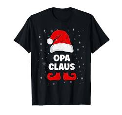 Opa Claus Weihnachtsoutfit Familie Partnerlook Deko Kostüm T-Shirt von Lustige Elf Famlienoutfit Weihnachten Pyjama Pulli