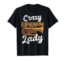 Euphoniumspieler Crazy Euphonium Lady Euphonium T-Shirt von Lustige Euphonium Outfit für Männer Frauen