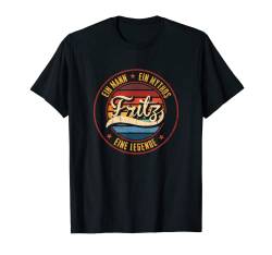 Ein Mann Ein Mythos Eine Legende Name Fritz Namens T-Shirt von Lustige Familie Name Nachname Geschenke