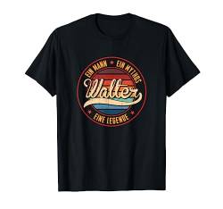 Ein Mann Ein Mythos Eine Legende Name Walter Namens T-Shirt von Lustige Familie Name Nachname Geschenke