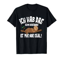 ICH HAB DAS VERSTANDEN Lustiges Faultier Chillen Relaxen T-Shirt von Lustige Faultier Chiller Relax Sprüche Styles