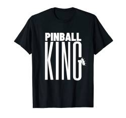 Pinball King Funny Pinball T-Shirt von Lustige Flipper Pinball Designs