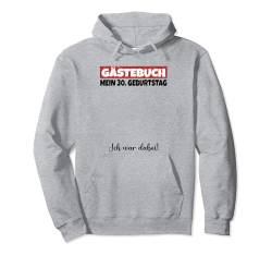 30. Geburtstag Gästebuch Männer Frauen 30 Jahre Gästeliste Pullover Hoodie von Lustige Gästeliste Gästebuch Shirts Birthday Tees