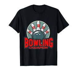 Bowling Champion T-Shirt Geschenk Herren Damen Bowlen Sport von Lustige Geschenke Für Kinder und Erwachsene