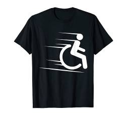 Rollstuhl Behinderung - Rollstuhlfahrer T-Shirt von Lustige Geschenke für Rollstuhlfahrer im Rollstuhl