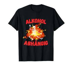 Alkohol Abhängig - Lustiges Alkohol - Alcohol T-Shirt von Lustige Geschenke versaute Geschenke