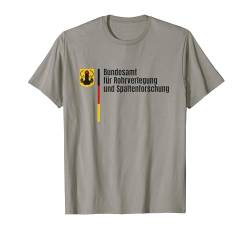 Bundesamt für Rohrverlegung und Spaltenforschung - lustiges T-Shirt von Lustige Geschenke versaute Geschenke