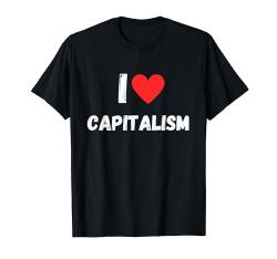 Ich liebe den Kapitalismus - Kapitalismus T-Shirt von Lustige Geschenke versaute Geschenke