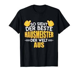 Der beste Hausmeister der Welt Spruch Spaß Witz Hausmeister T-Shirt von Lustige Hausmeister Sprüche und Hauswart Geschenke