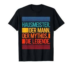 Hausmeister der Mann der Mythos die Legende Geschenkidee T-Shirt von Lustige Hausmeister Sprüche und Hauswart Geschenke