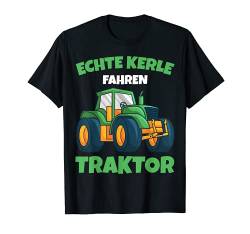 Echte Kerle fahren Traktor Trecker Junge Kinder T-Shirt von Lustige Landwirtschaft & Traktor Geschenke
