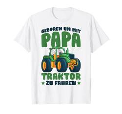 Geboren um mit Papa Traktor zu fahren Landwirt Junge Kinder T-Shirt von Lustige Landwirtschaft & Traktor Geschenke