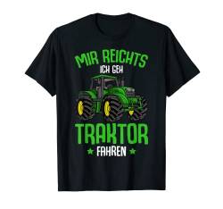 Mir reichts ich geh Traktor fahren Kinder Junge Trecker T-Shirt von Lustige Landwirtschaft & Traktor Geschenke