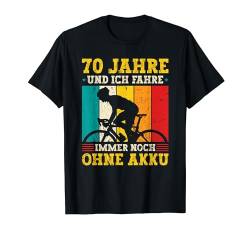 70. Geburtstag Fahrradfahrer Spruch Retro 70 Jahre Ohne Akku T-Shirt von Lustige Mountainbike Sprüche für MTB Fahrer