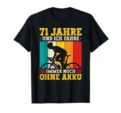 71. Geburtstag Fahrradfahrer Spruch Retro 71 Jahre Ohne Akku T-Shirt von Lustige Mountainbike Sprüche für MTB Fahrer