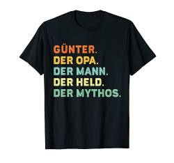 Herren GÜNTER DER OPA DER MANN DER HELD DER MYTHOS T-Shirt von Lustige Namen Geschenke Namenstag und Geburtstag