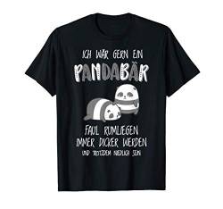 Panda Lustiges Ich wäre gern ein Pandabär Schlafshirt T-Shirt von Lustige Pajama Designs für Damen und Herren