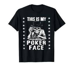 This Is My Poker Face Lustiger Pokerspieler Lustiger Poker T-Shirt von Lustige Poker Casino Zocker Motive Funny