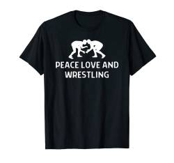 Peace Love And Wrestling Outfit Mann Frauen T-Shirt von Lustige Ringen Ringer Wrestling Sprüche Geschenk